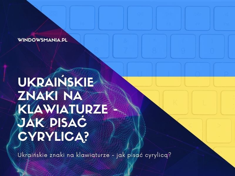 ukrainskie znaki na klawiaturze jak pisac cyrylica