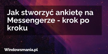 Jak stworzyć ankietę na Messengerze - krok po kroku